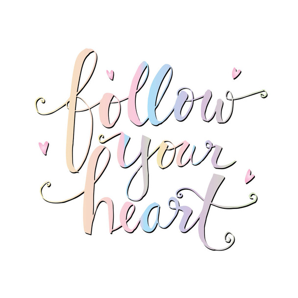 Follow your heart hand written lettering positive quote. - Photo, Image