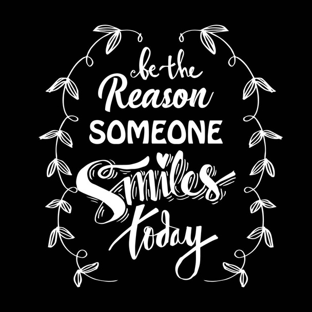 Be the reason someone smiles today - Photo, Image