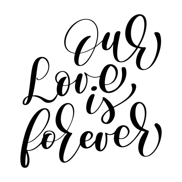 Mi Love is forever vektor esküvői szöveg fehér háttéren. Kalligráfia esküvői betűkkel illusztráció. Bemutató a kártya, romantikus idézet-tervező üdvözlőlapok, póló, bögre, üdülés - Vektor, kép