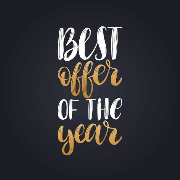 Vector handwritten phrase of Best Offer Of The Year. Calligraphy for sales poster, discount card etc. Lettering illustration for label or sticker - Διάνυσμα, εικόνα