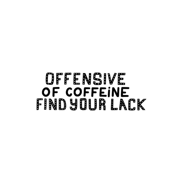 offensiva di caffè trovare la vostra mancanza pennello mano disegnato iscrizione
  - Vettoriali, immagini
