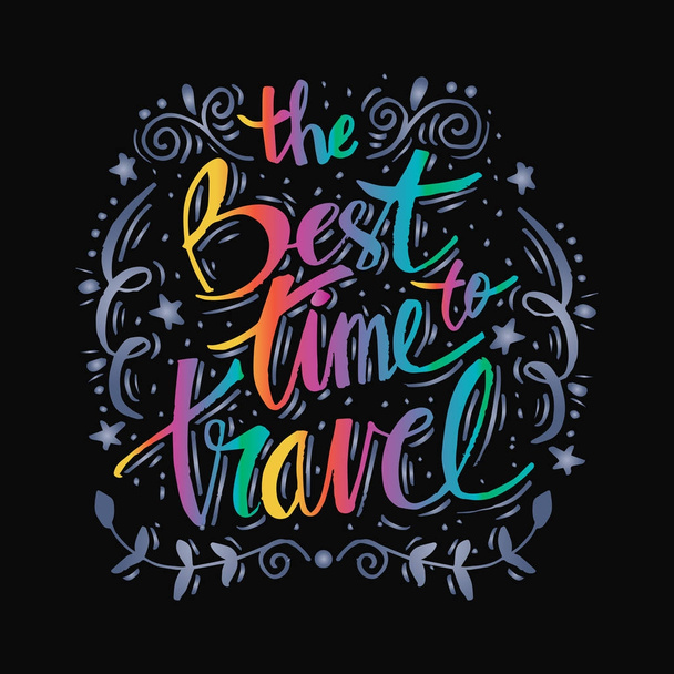 Best Times to Travel. Cita motivacional
. - Foto, imagen
