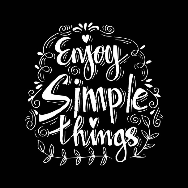 Enjoy simple things.Inspirational quote.Hand drawn illustration. - Photo, Image