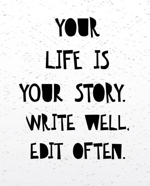 A az élet, a történet írás is gyakran szerkesztheti. Inspiráló és motiváló kézírásos betűk idézet. - Vektor, kép