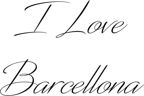 I Love Barcellona tekst ondertekenen illustratie - Vector, afbeelding