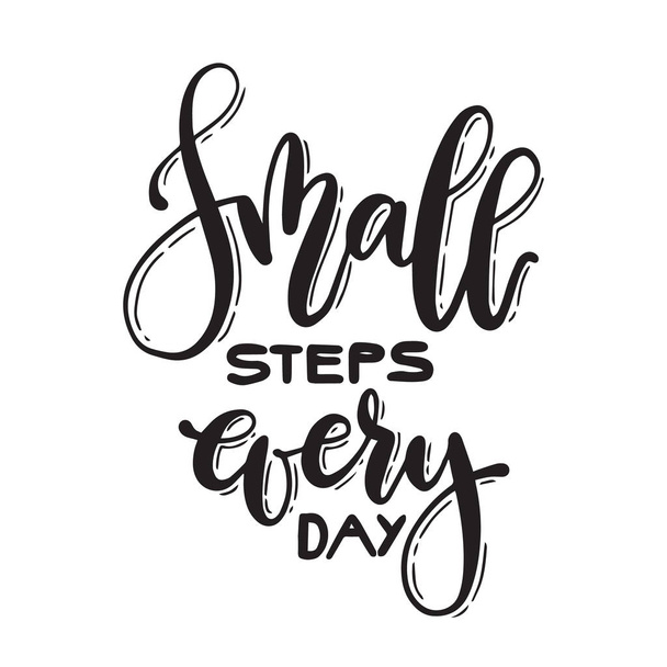 Calligraphy isolated handwritten text small steps every day. Vector ink banner. - ベクター画像