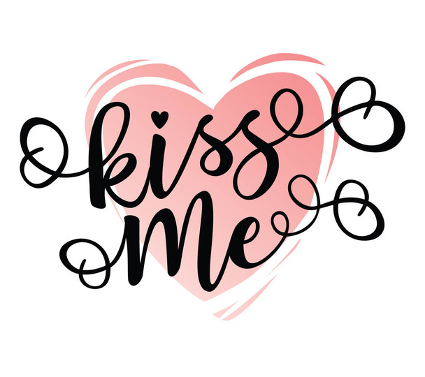 'Kiss me' inspirational lettering motivation poster - Vector, Imagen