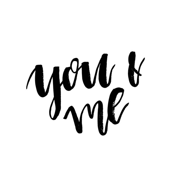 You and Me - Happy Valentines day card with calligraphy text on  - Vector, Image