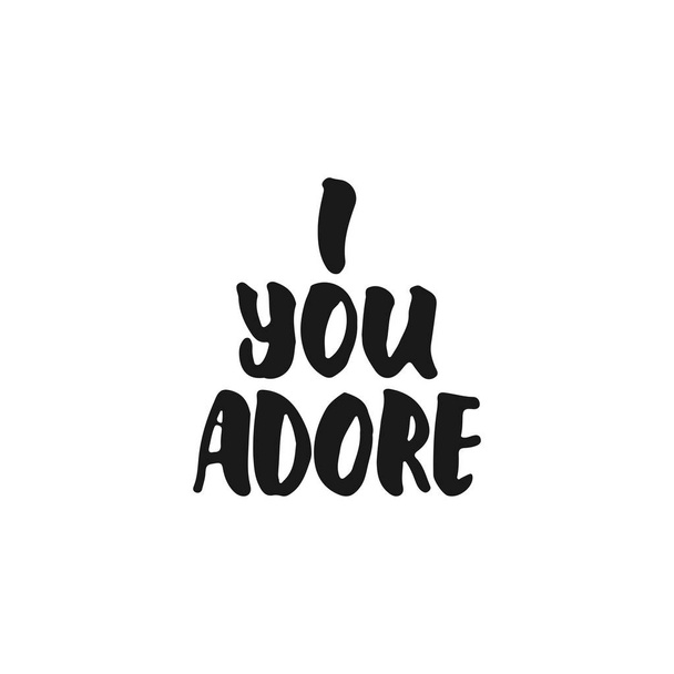 I adore you - hand drawn lettering phrase isolated on the white background. Fun brush ink inscription for photo overlays, greeting card or print, poster design. - Vecteur, image