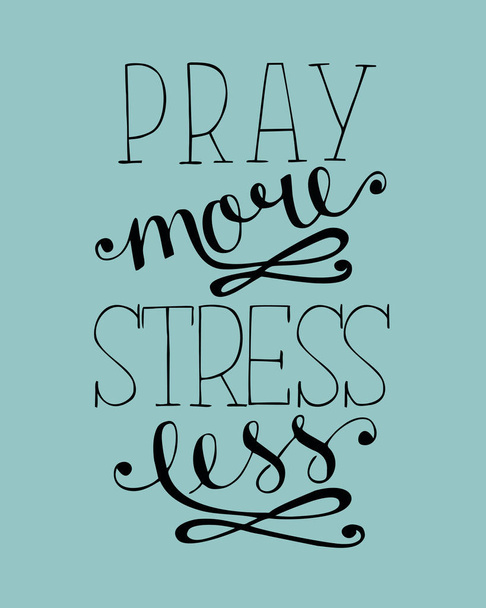 Hand belettering bidden meer, minder stress. - Vector, afbeelding