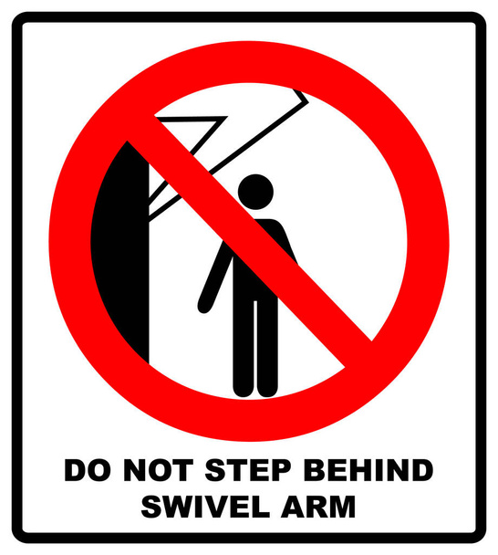 Do not step behind swivel arm sign. No people under raised load. Flat vector illustration isolated on white. Warning banner. Prohibition symbol - Vector, Image