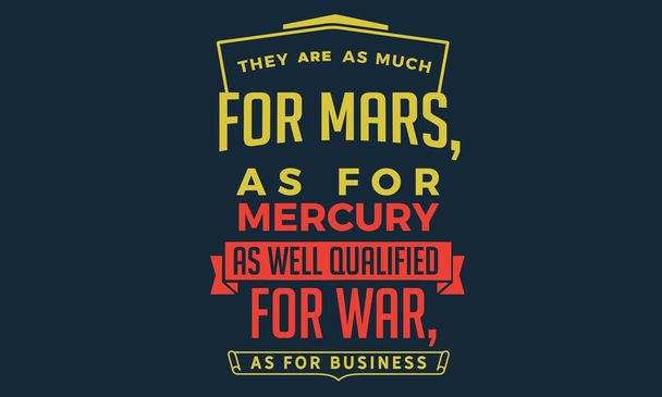 Ők annyira a Mars, mint a higany; a háborút, mint üzleti, valamint minősített. - Vektor, kép