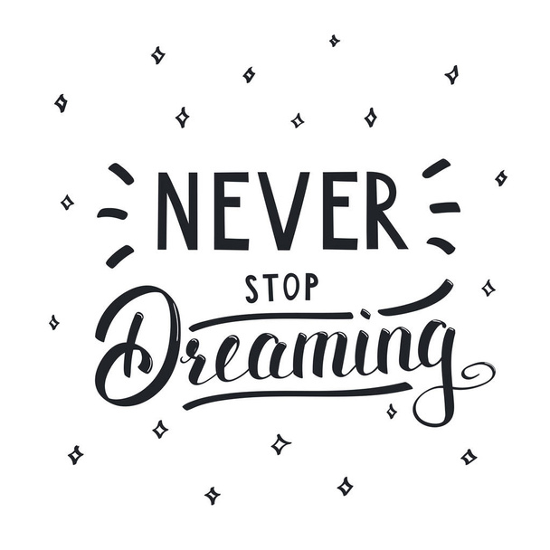 hand written lettering Never stop dreaming in vintage style, vector, illustration - ベクター画像