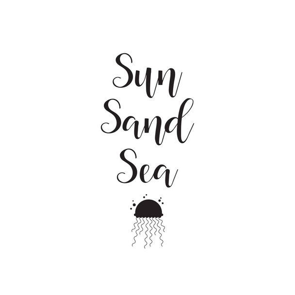 Sea, sun, sand. Hand drawn lettering. Modern calligraphy. Ink illustration. - Διάνυσμα, εικόνα