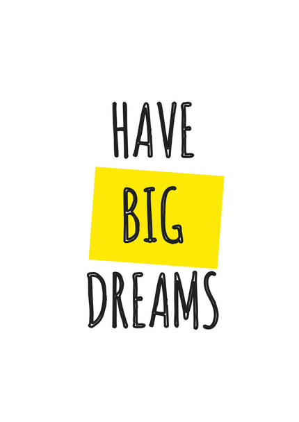Card with lettering have big dreams isolated on white background. Vector illustration - Vektori, kuva