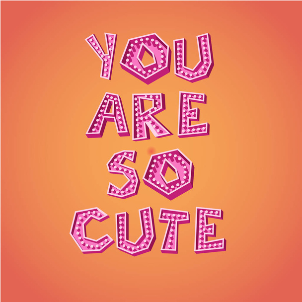 You are so cute - Вектор,изображение