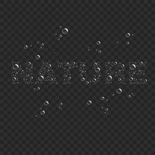 Transparent water drops forming word nature on dark background - Vector, Image