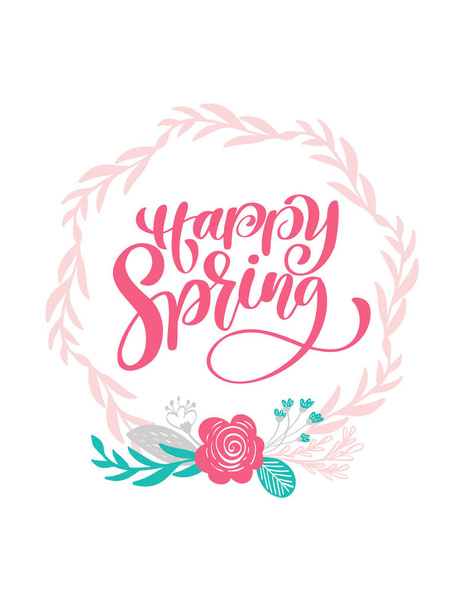 Ručně nakreslený nápis Happy Spring v rámci kulatý věnec květiny, větve a listy. skandinávské vektorové ilustrace. Design pro svatební pozvánky, blahopřání - Vektor, obrázek