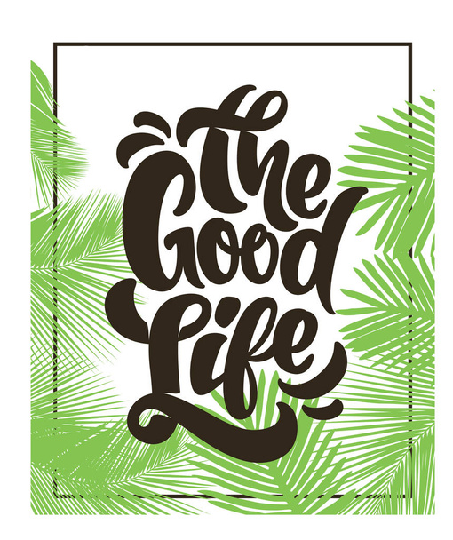 La buona tipografia di vita con foglie di palma. Design di stampa
. - Vettoriali, immagini
