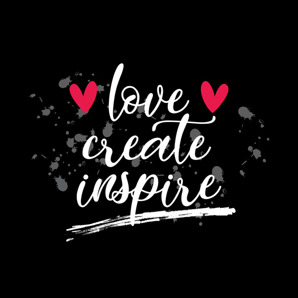 Love create inspire. Motivational quote. - Photo, Image