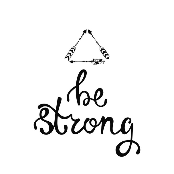 Be strong. Inspirational quote about freedom. - Vector, afbeelding