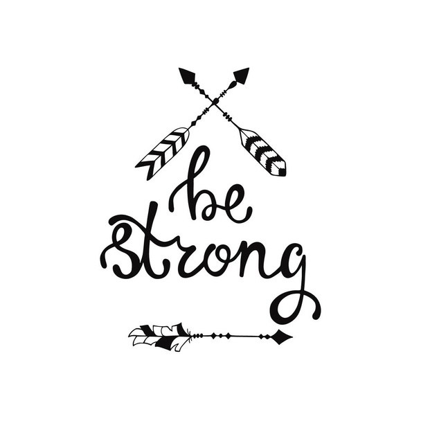 Be strong. Inspirational quote about freedom. - Vector, afbeelding