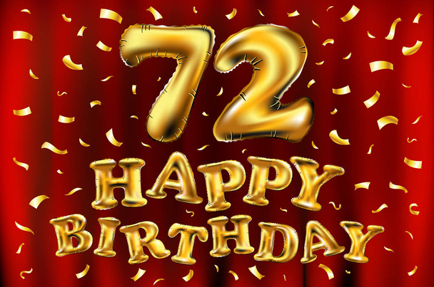 vector happy birthday 72th celebration gold balloons and golden confetti glitters. 3d Illustration design for your greeting card, invitation and Celebration party of seventy two 72 years red curtain - Vector, Image