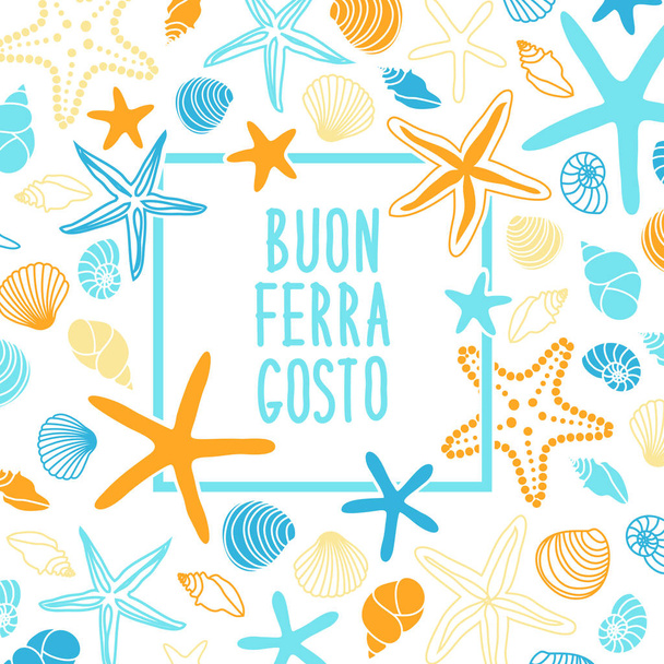 Cute vintage frame with hand drawn shells and starfishes and hand written text Buon Ferragosto italian summer holiday - Vektor, kép