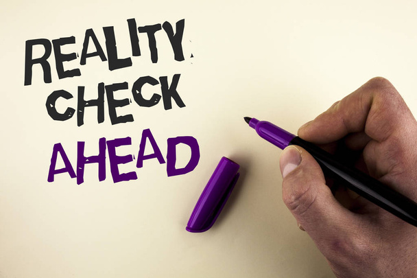 Conceptual hand writing showing Reality Check Ahead. Business photo showcasing Unveil truth knowing actuality avoid being sceptical written by Man on plain background holding Marker in Hand. - Photo, Image