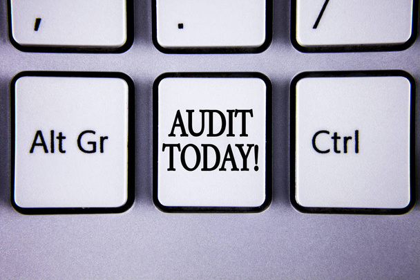 Text sign showing Audit Today. Conceptual photo Inspection made right now to personal or organizational accounts written on White Keyboard Key with copy space. Top view. - Photo, Image