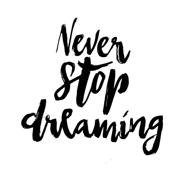 Never Stop Dreaming Brush Lettering - Wektor, obraz