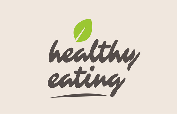 healthy eating word or text with green leaf. Handwritten letteri - Διάνυσμα, εικόνα