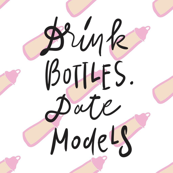 Drink bottles. Date models. Hand lettering for your design. Baby t-shirt quotes. - Вектор,изображение