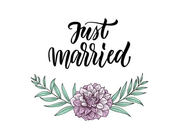 Just Married kalligráfia és a kézzel rajzolt dália virág. - Vektor, kép