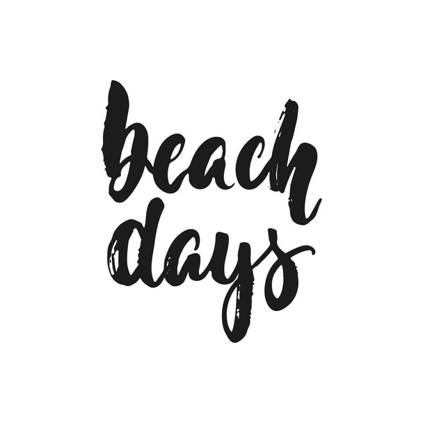 Beach days - hand drawn seasons holiday lettering phrase isolated on the white background. Fun brush ink vector illustration for banners, greeting card, poster design. - Вектор,изображение