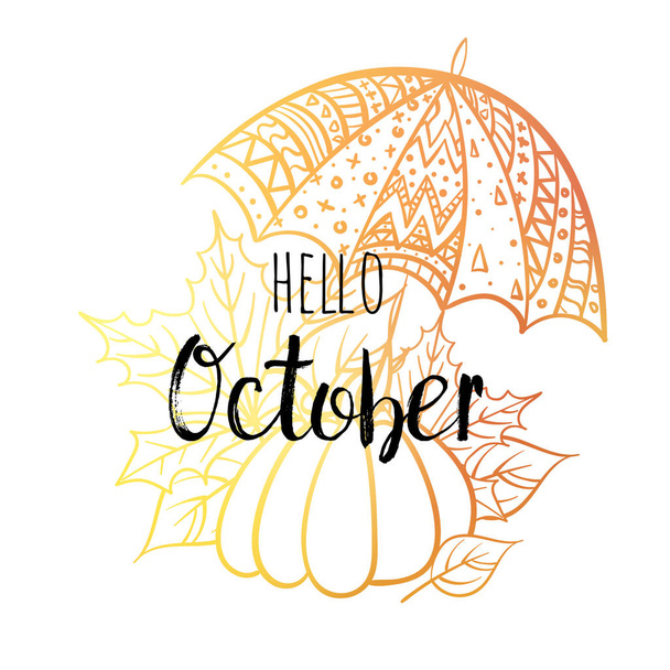 Hello October poster with umbrella, pumpkin and leaves. Motivational print for calendar, glider, invitation cards, brochures, poster, t-shirts. - Vector, Image