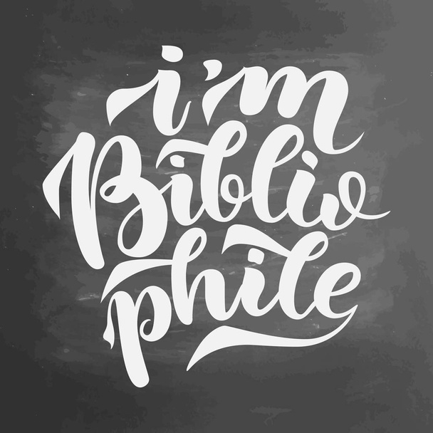 I am bibliophile lettering quotes, vector illustration on colorful abstract background. Typography, cute phrase for your design products. Print for book lovers, bibliophiles and reading people - Vector, Image
