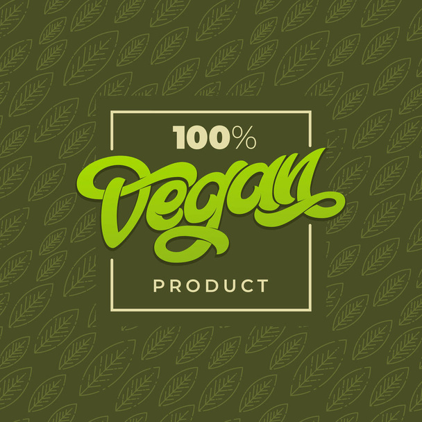 100 VEGAN PRODUCT typography. Vegan shop advertising. Green seamless pattern with leaf. Handwritten lettering for restaurant, cafe menu. Vector elements for labels, logos, badges, stickers or icons. - Vector, Image