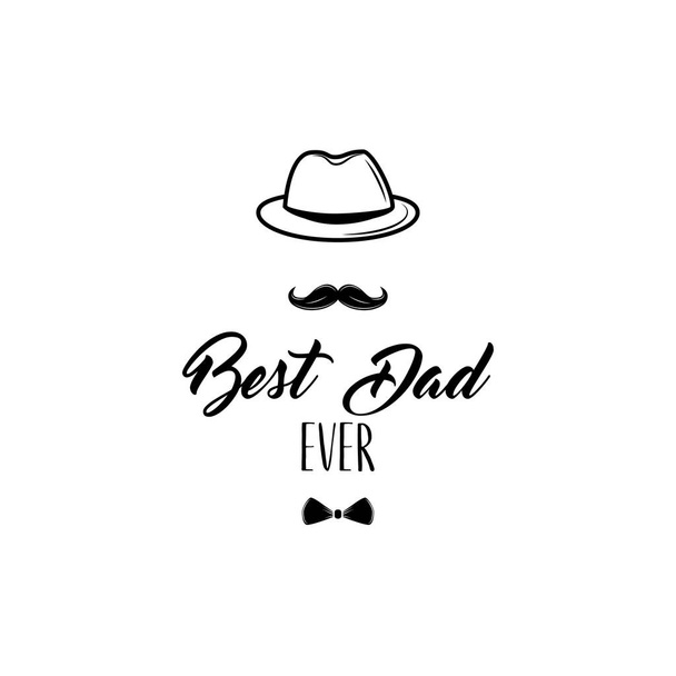 Fathers Day card. Bowler hat, Mustache, Bow tie. Best dad ever. Dad greeting. Greeting card. Vector. - Vector, Image