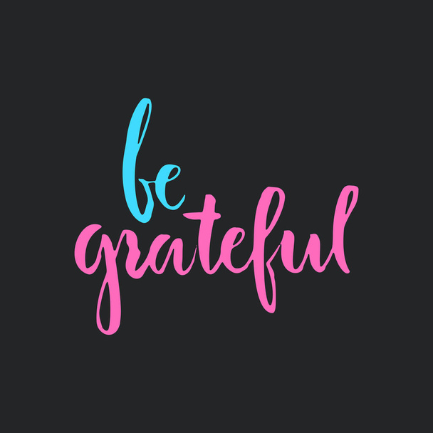 Inspirational Quote Be Grateful - Vector, Image