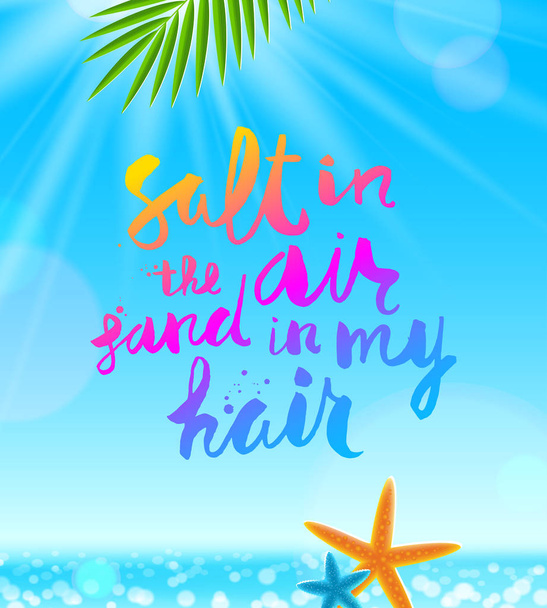 Hand drawn calligraphy on a tropical sea background with palm tree branches and starfishes. Summer holidays and vacation vector illustration. - Vector, afbeelding