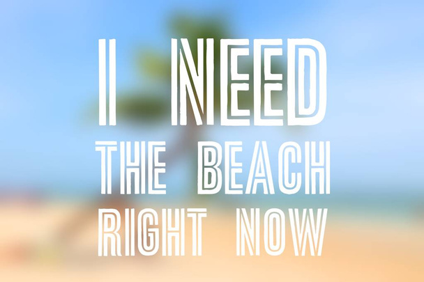 Wanderlust motivational poster. I need the beach right now. - Photo, Image