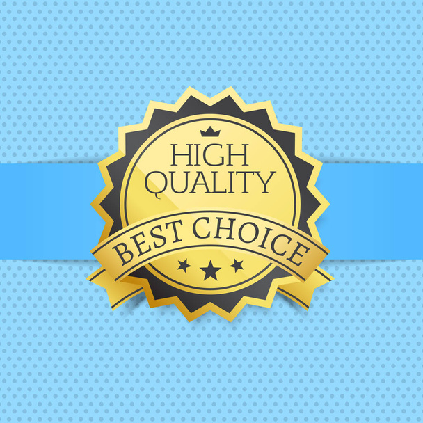 High Quality Best Choice Exclusive Golden Label - Vektor, kép