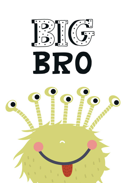 Big Bro - Divertente poster vivaio con simpatico mostro e lettering. Illustrazione vettoriale per bambini a colori in stile scandinavo
. - Foto, immagini
