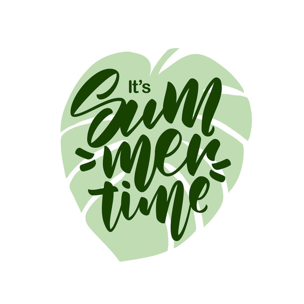 Handwritten brush type lettering composition of Its Summer time on tropical leaf background - Vector, Image