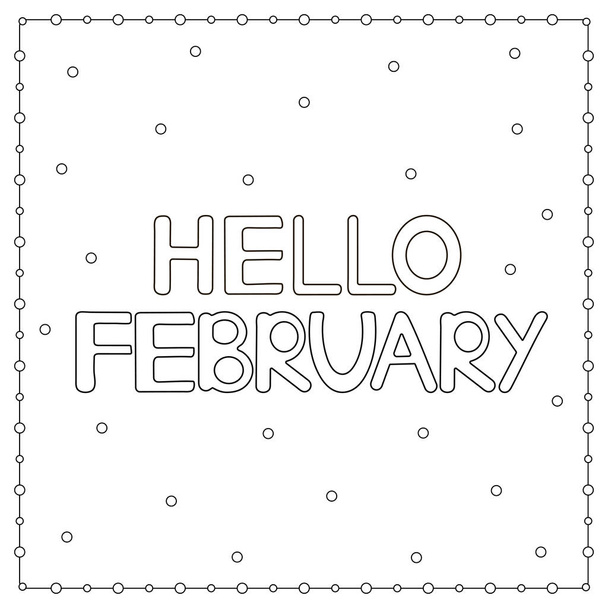 Coloring page with hand drawn text "Hello February". Vector illustration. - Vector, Image