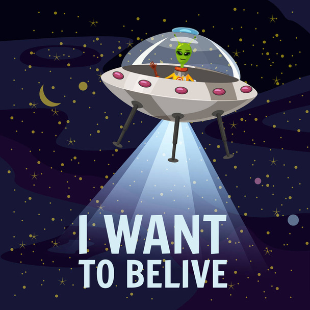 Ufo poster. I want to belive. Flying saucer, alien, cartoon style, vector illustration - Vector, imagen