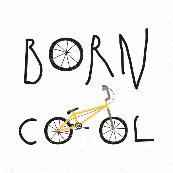 Kézzel rajzolt gyerekes vektoros illusztráció Bmx kerékpár idézet Born cool - Vektor, kép