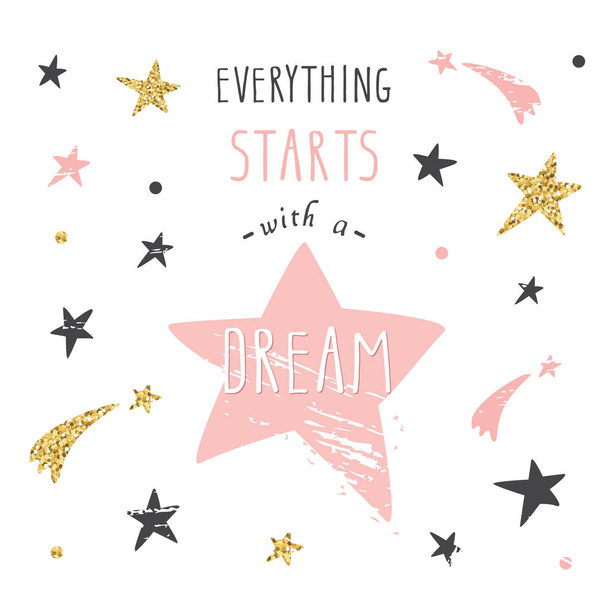 Inspirational and motivational handwritten lettering quote. Every starts with a dream. Cute funny illustration  glitter, pastel pink  black stars can be used for t-shirt design, cards, posters. - Wektor, obraz