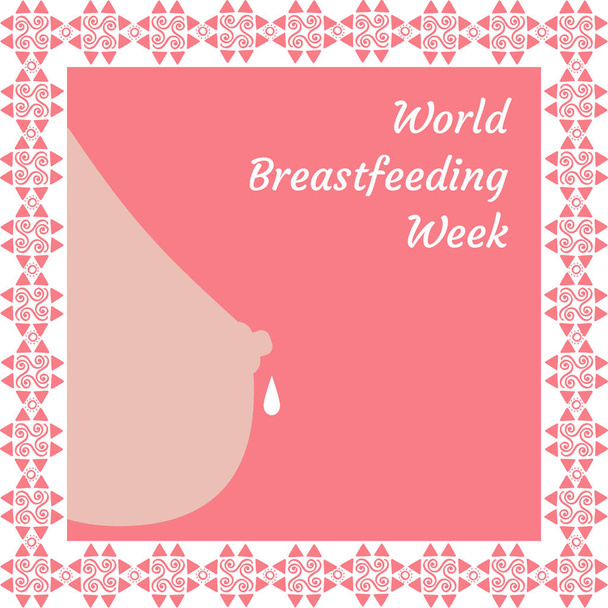 Semaine mondiale de l'allaitement maternel. sein féminin, une goutte de lait tombe, le nom de l'événement. Cadre avec un motif
. - Vecteur, image